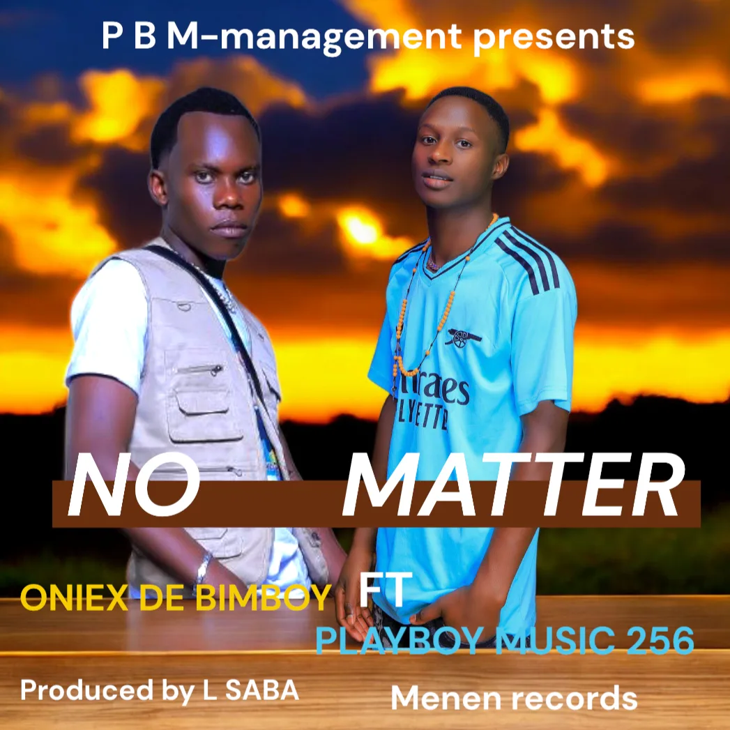 No Matter by Playboy Music 256 Ft Oniex de Bimboy